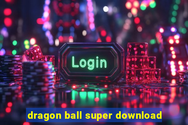 dragon ball super download